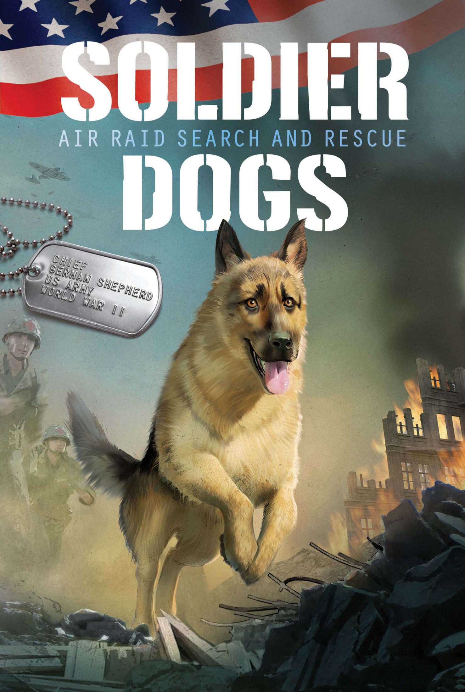 Soldier Dog #1: Air Raid Search and Rescue