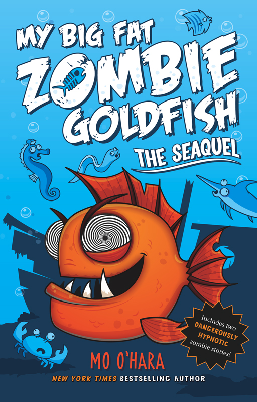 My Big Fat Zombie Goldfish: The Sea-Quel: