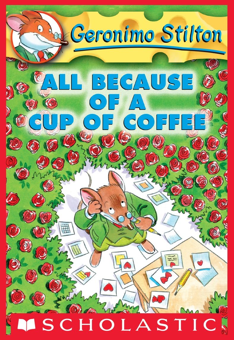 All Because of a Cup of Coffee (Geronimo Stilton, No. 10)