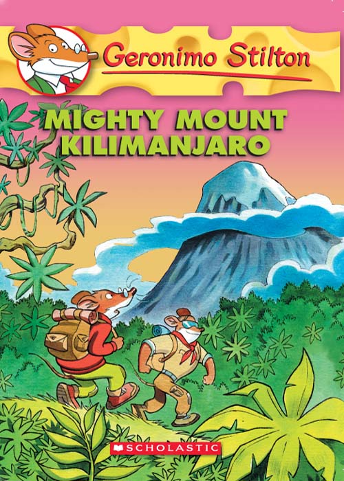 Mighty Mount Kilimanjaro (Geronimo Stilton, No. 41)