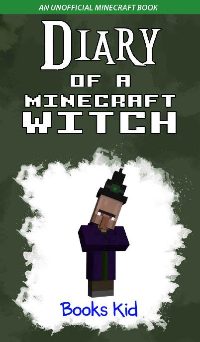 Diary of a Minecraft Witch: An Unofficial Minecraft Book