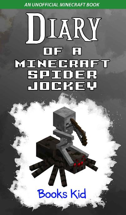 Diary of a Minecraft Spider Jockey: An Unofficial Minecraft Book