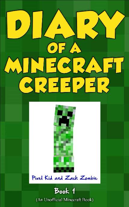 Minecraft Books: Diary of a Minecraft Creeper Book 1: Creeper Life