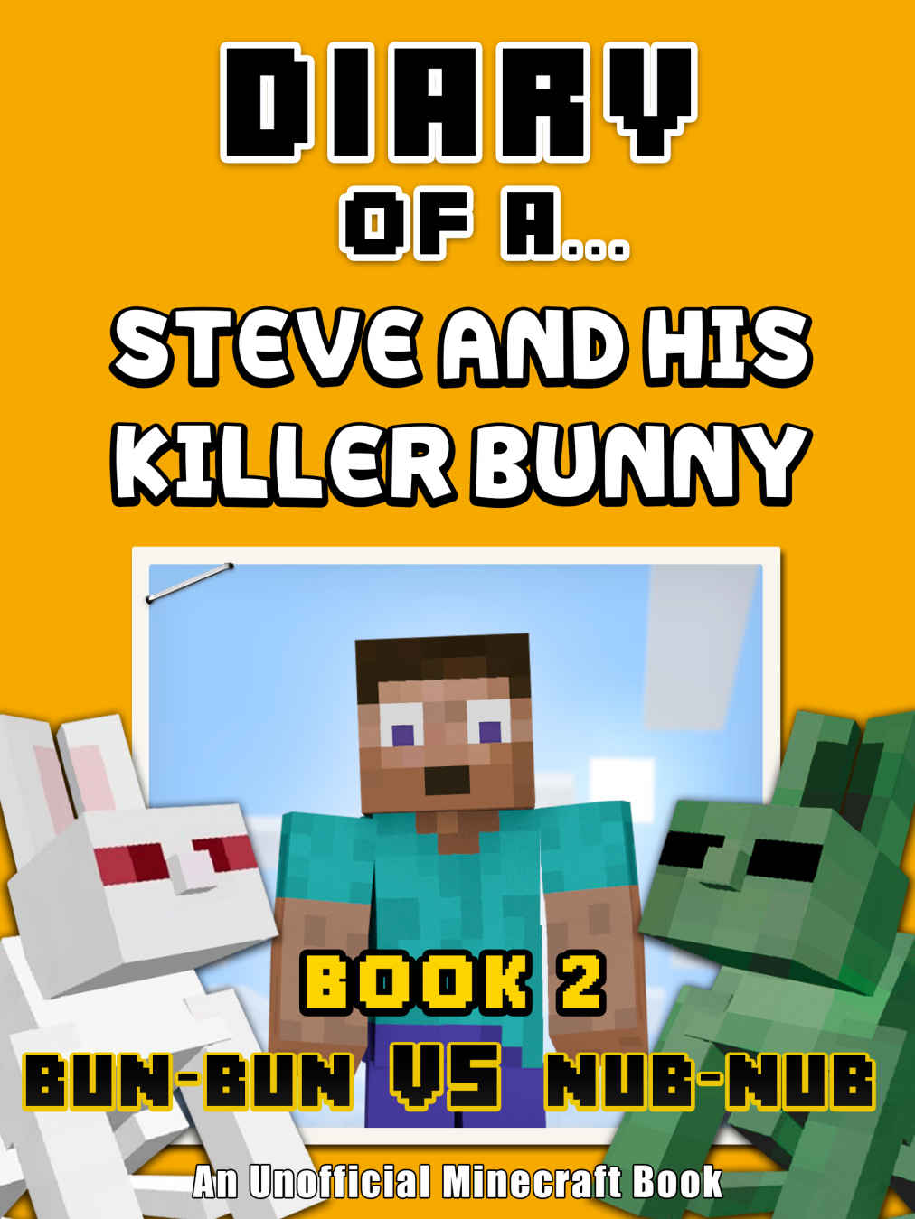 Diary of a Steve and His Killer Bunny: Book 2