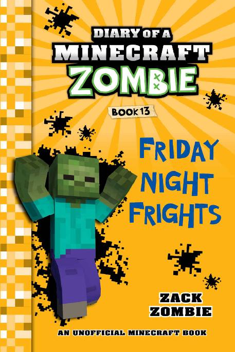 Diary of a Minecraft Zombie Book 13: Friday Night Frights