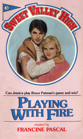Playing With Fire (Sweet Valley High #3)