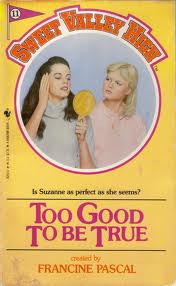 Too Good to Be True (Sweet Valley High #11)
