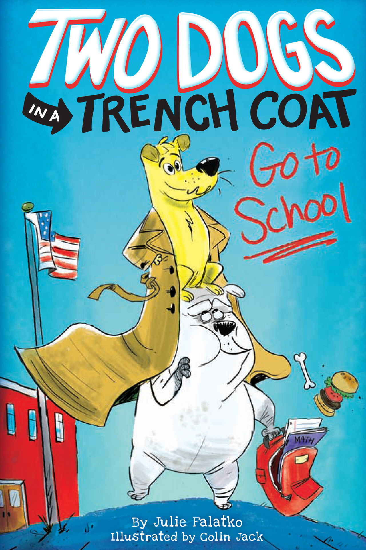 Two Dogs in a Trench Coat Go to School (Two Dogs in a Trench Coat #1)