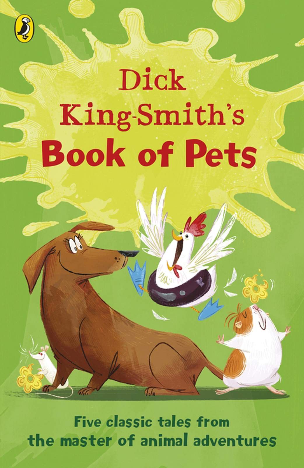 Dick King-Smith’s Book of Pets: Five Classic Tales From the Master of Animal Adventures