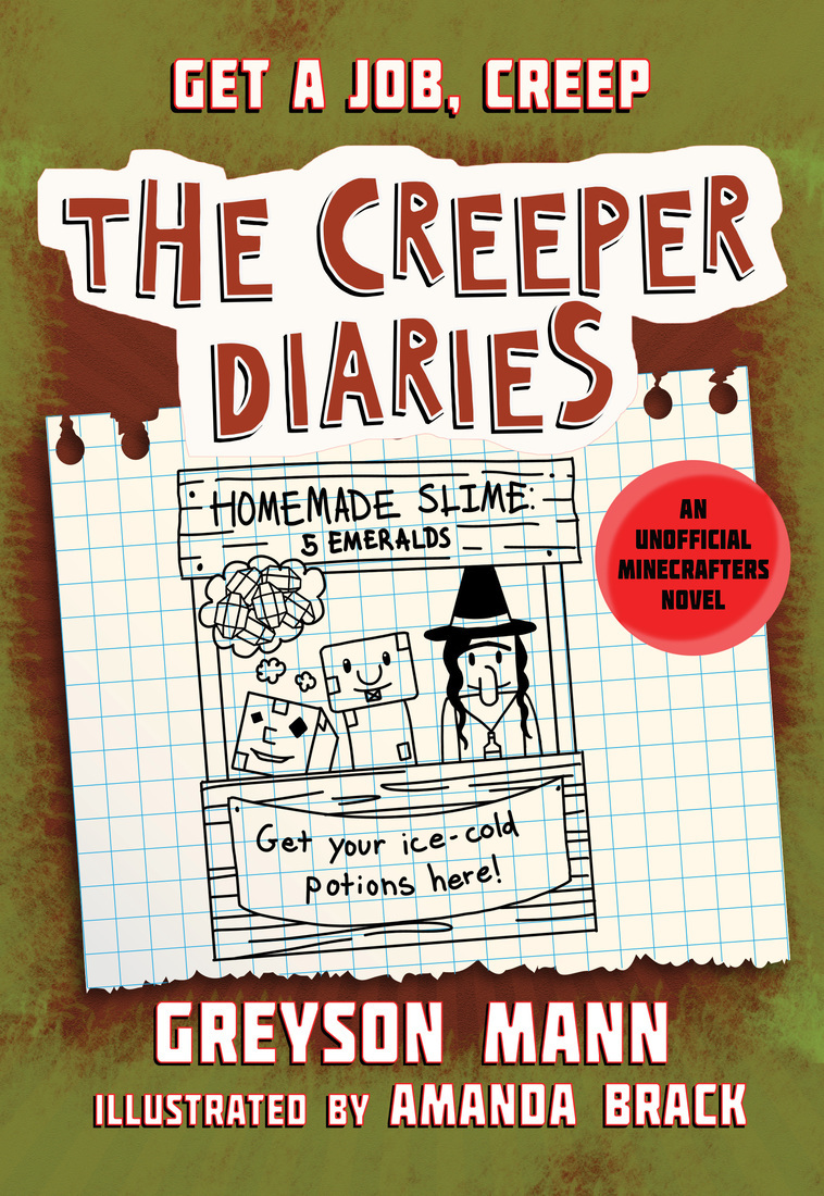 Get a Job, Creep: The Creeper Diaries, an Unofficial Minecrafters Novel, Book Ten