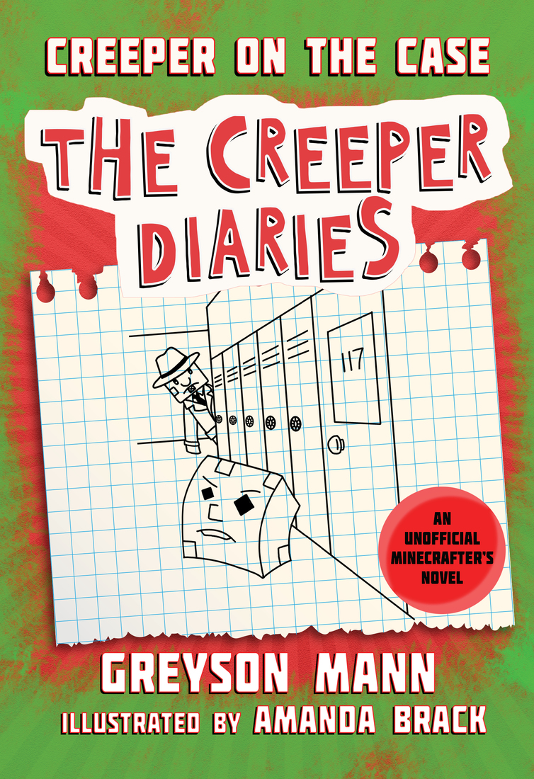Creeper on the Case: The Creeper Diaries, an Unofficial Minecrafters Novel, Book Six