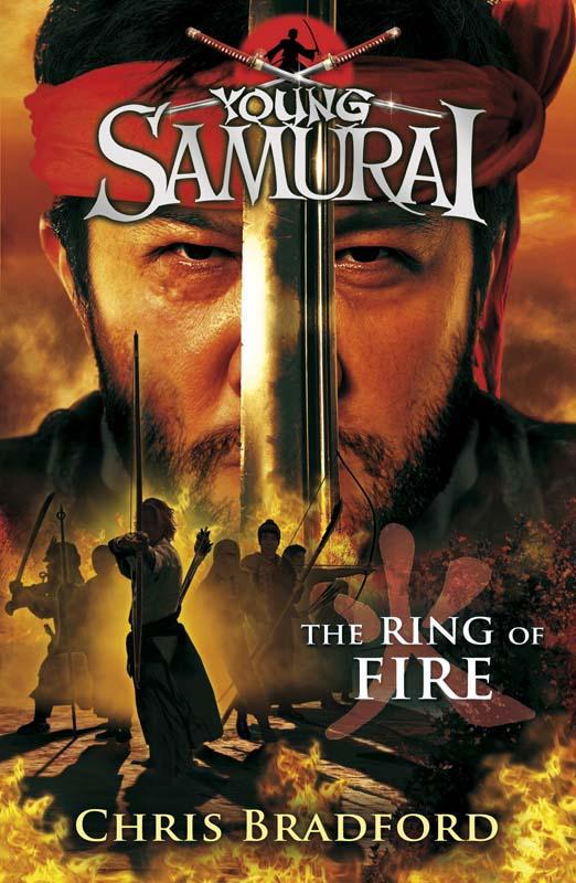 The Ring of Fire (Young Samurai, Book 6): The Ring of Fire