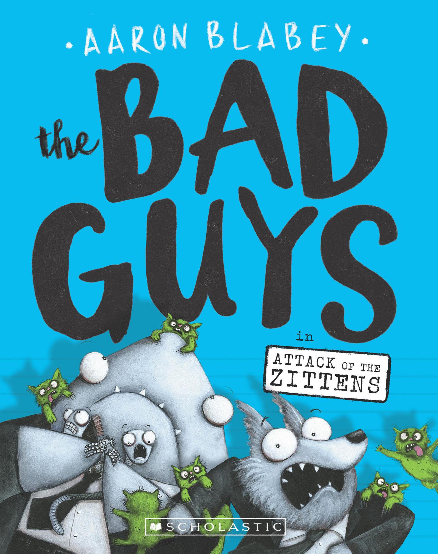 The Bad Guys in Attack of the Zittens (The Bad Guys #4)