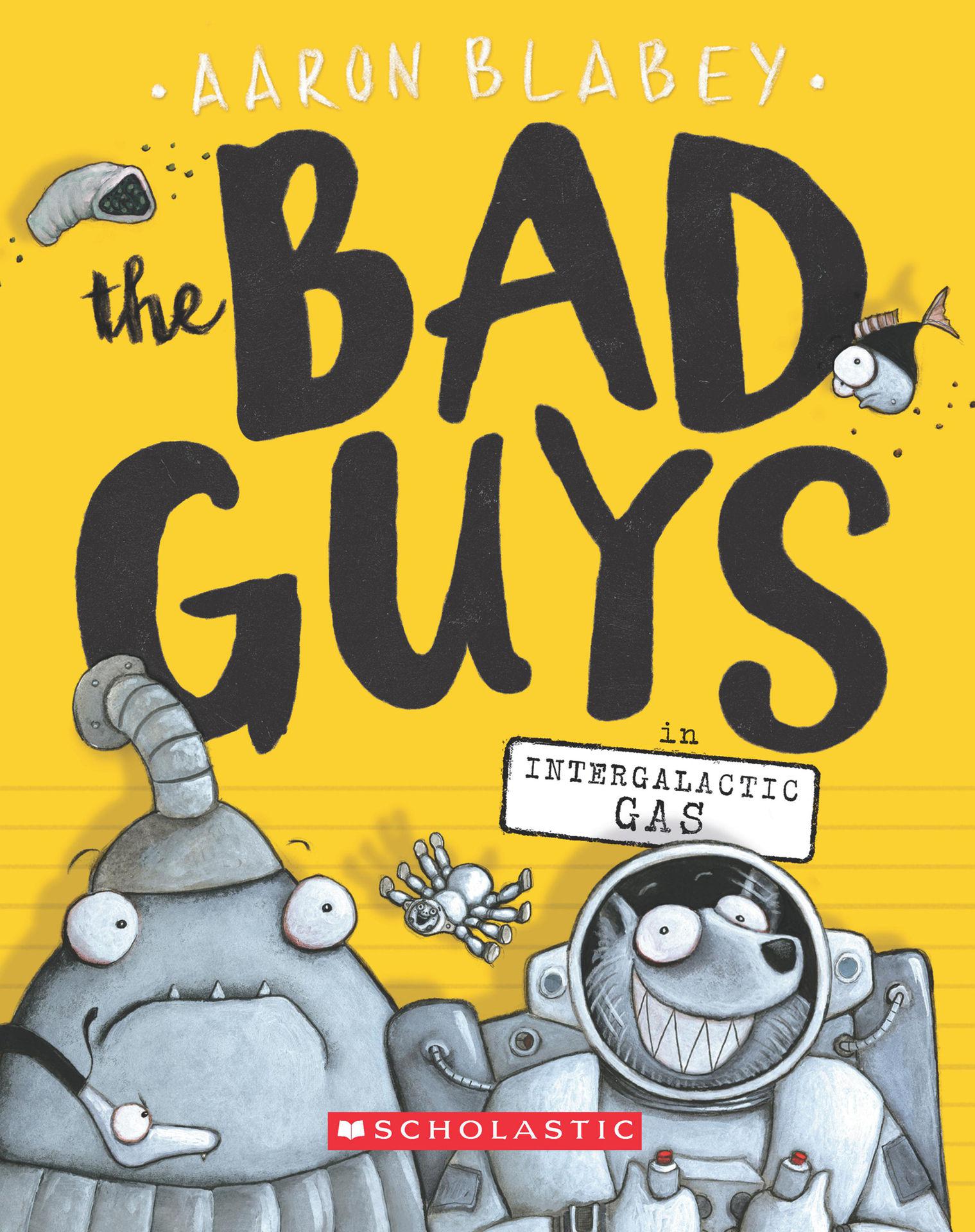 The Bad Guys in Intergalactic Gas (The Bad Guys #5)