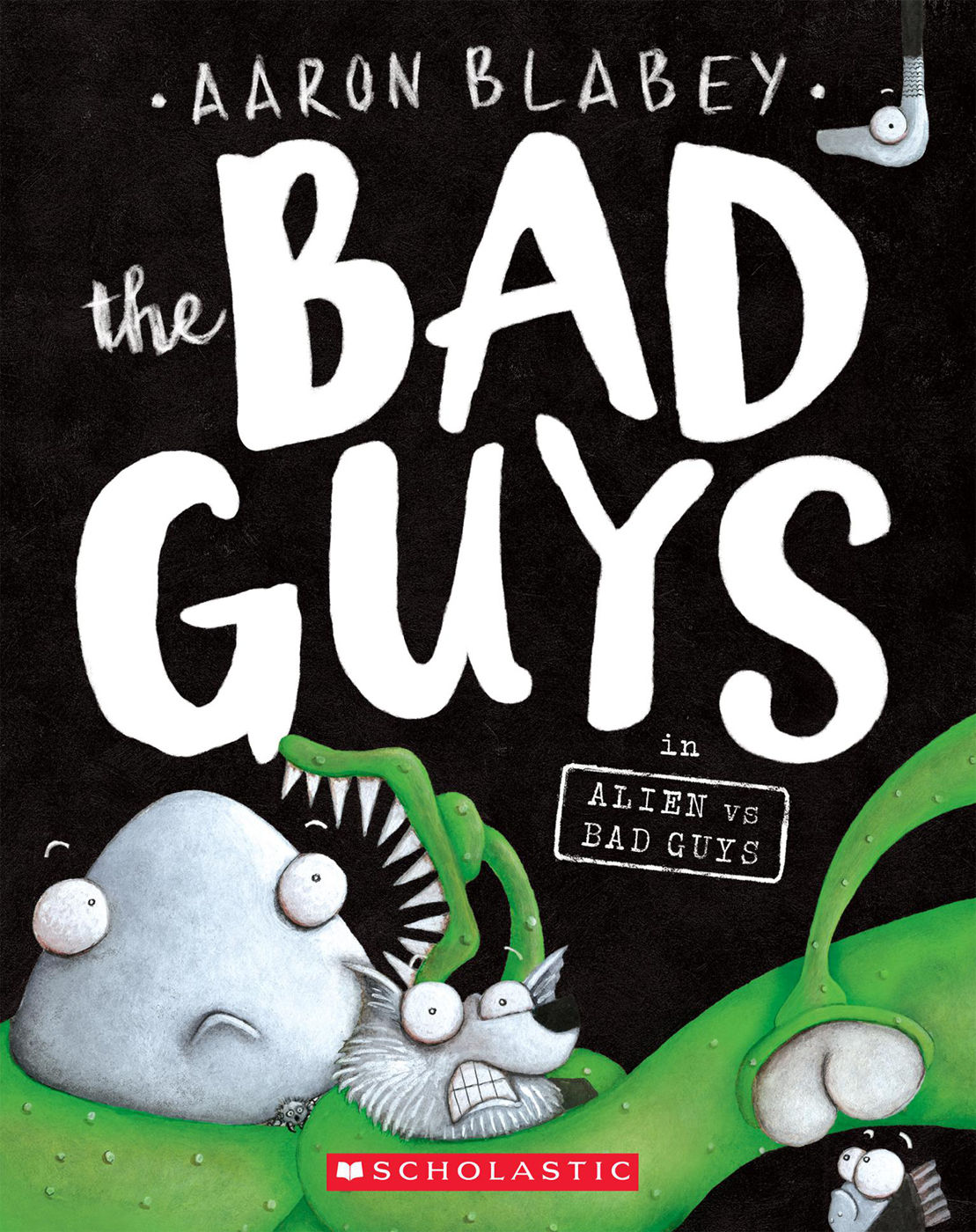 The Bad Guys in Alien vs Bad Guys (The Bad Guys #6)