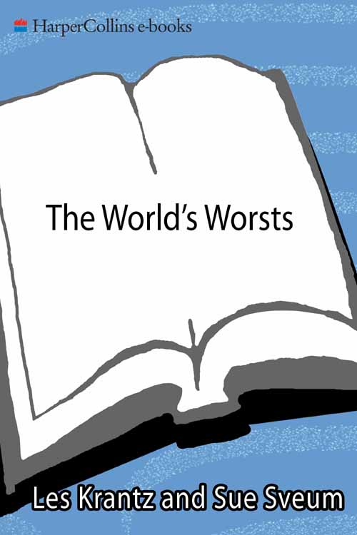 The World's Worsts - A Compendium of the Most Ridiculous Feats, Facts, & Fools of All Time