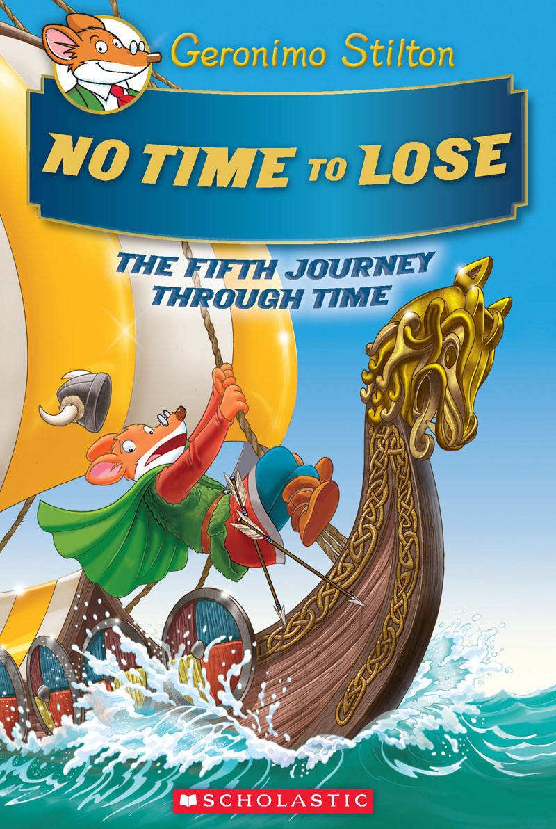 No Time to Lose (Geronimo Stilton Journey Through Time #5)